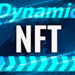 Dynamiczne NFT (dNFT) co to jest DUŻE