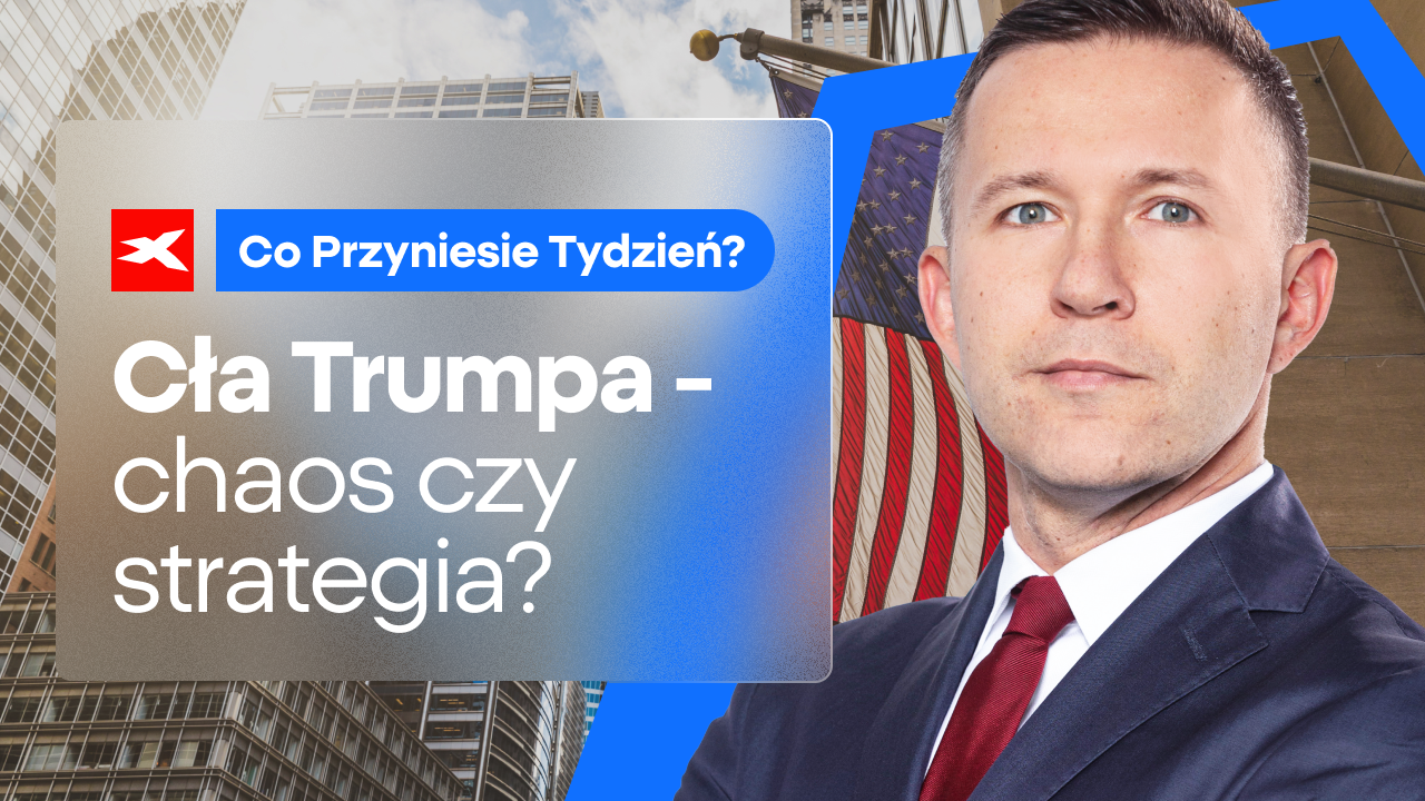 Cła Trumpa - chaos czy strategia