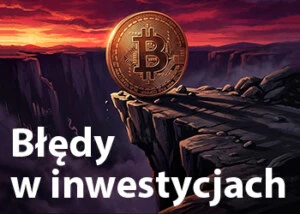 15 błędów inwestorów kryptowalut. Jak ich uniknąć?