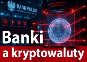 Jaki bank do obsługi krypto? Sprawdź, jak uniknąć blokady konta
