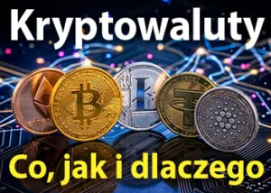 Czym są i jak działają kryptowaluty? Poradnik dla początkujących